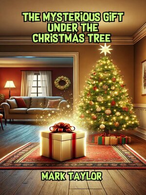 cover image of The Mysterious Gift Under the Christmas Tree